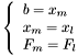 \[ \left\{ \begin{array}{lll} b = x_m \\ x_m = x_l \\ F_m = F_l \end{array} \right. \]