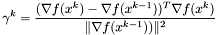 \[ \gamma^k = \frac{(\nabla f(x^k) - \nabla f(x^{k-1}))^T \nabla f(x^k)}{\|\nabla f(x^{k-1}))\|^2} \]