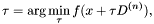 \[ \tau = \arg \min_{\tau} f(x + \tau D^{(n)}), \]