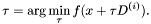 \[ \tau = \arg \min_{\tau} f(x + \tau D^{(i)}) . \]