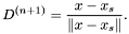 \[ D^{(n+1)} = \frac{x - x_s}{\| x - x_s \|} . \]