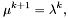 \[ \mu^{k+1} = \lambda^k, \]