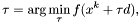 \[ \tau = \arg \min_{\tau} f(x^k + \tau d) , \]